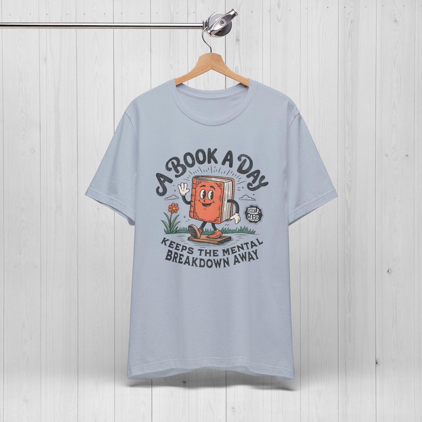 A Book A Day Keeps The Mental Breakdown Away Shirt
