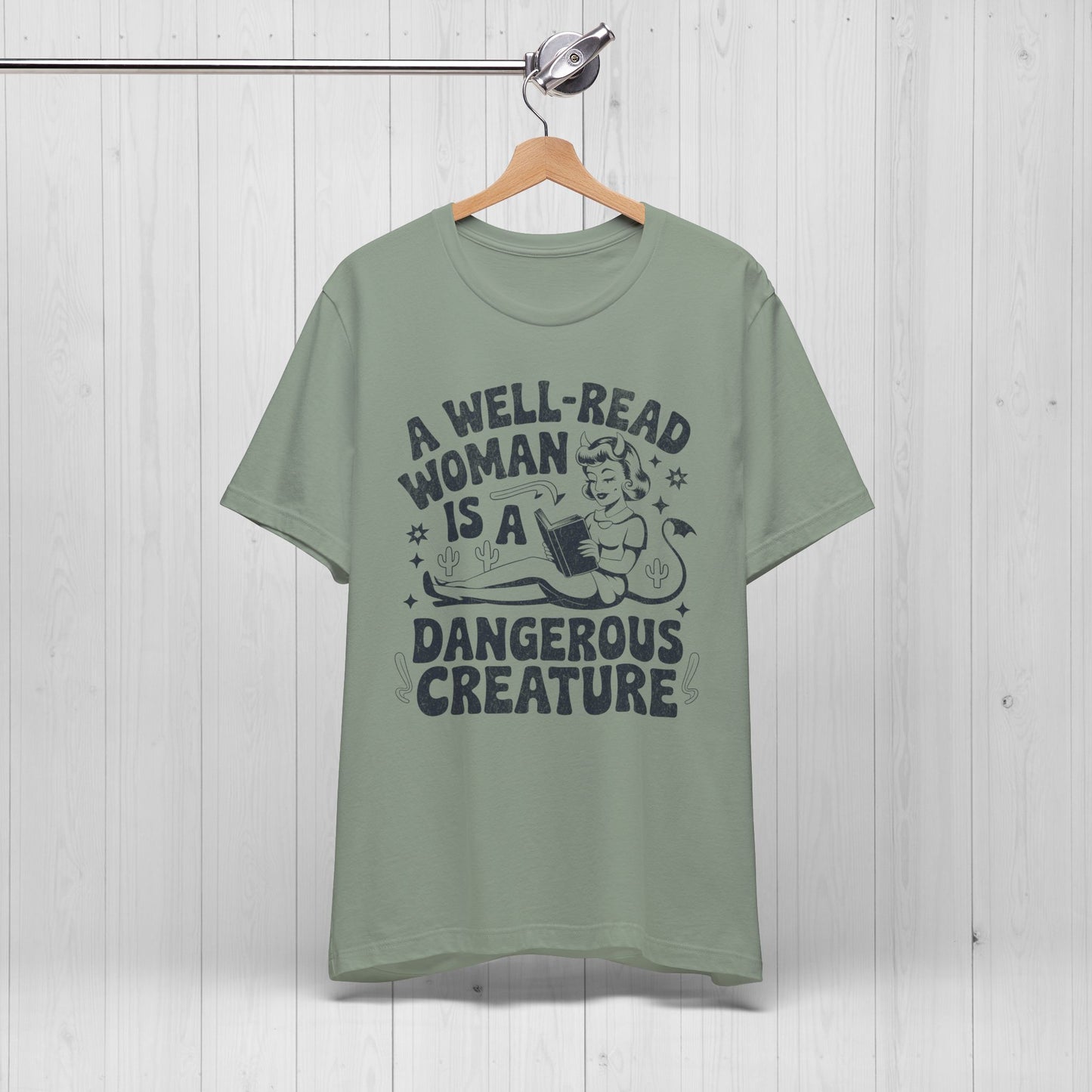 A Well Read Woman Is A Dangerous Creature Shirt