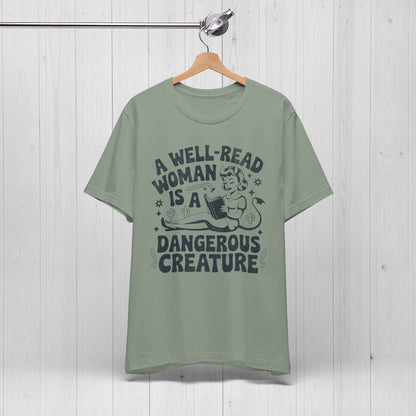 A Well Read Woman Is A Dangerous Creature Shirt