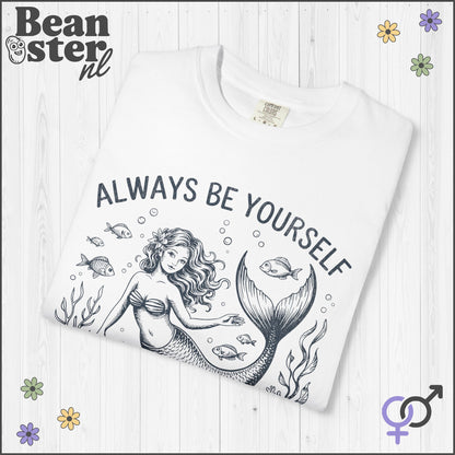Always Be Yourself… Unless You Can Be a Mermaid Tee