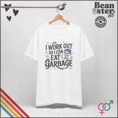 I Work Out So I Can Eat Garbage Funny Gym T-Shirt