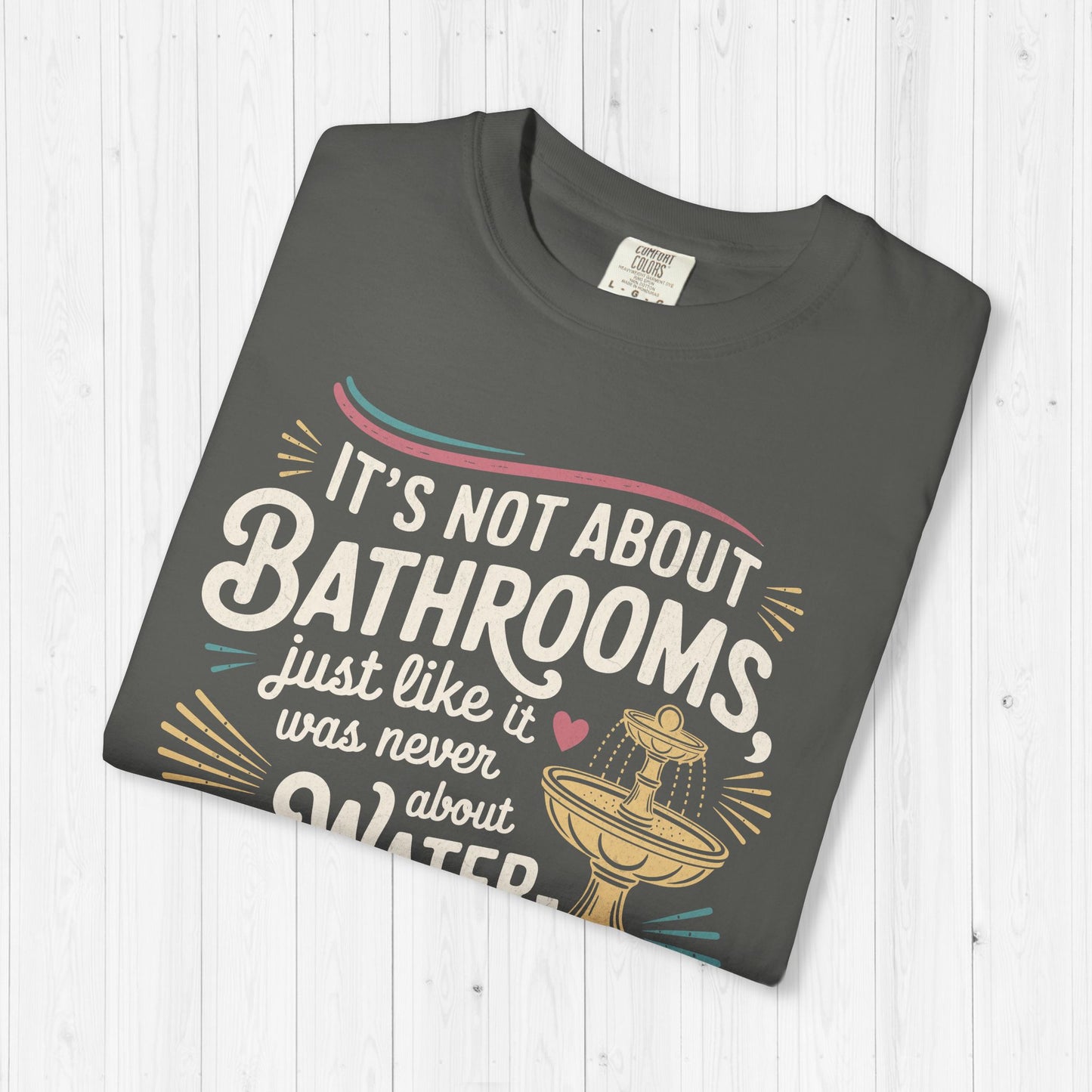 It’s Not About Bathrooms Vintage Equality Shirt