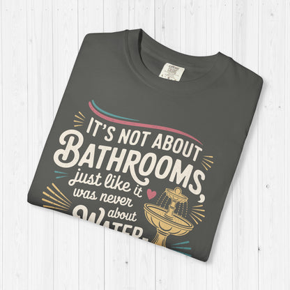 It’s Not About Bathrooms Vintage Equality Shirt