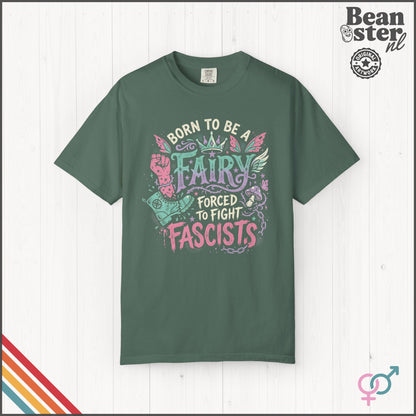 Born To Be A Fairy Forced To Fight Fascists T-Shirt
