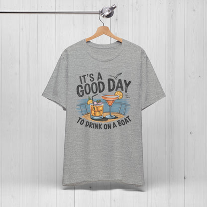 It’s a Good Day to Drink on a Boat – Funny Summer Shirt