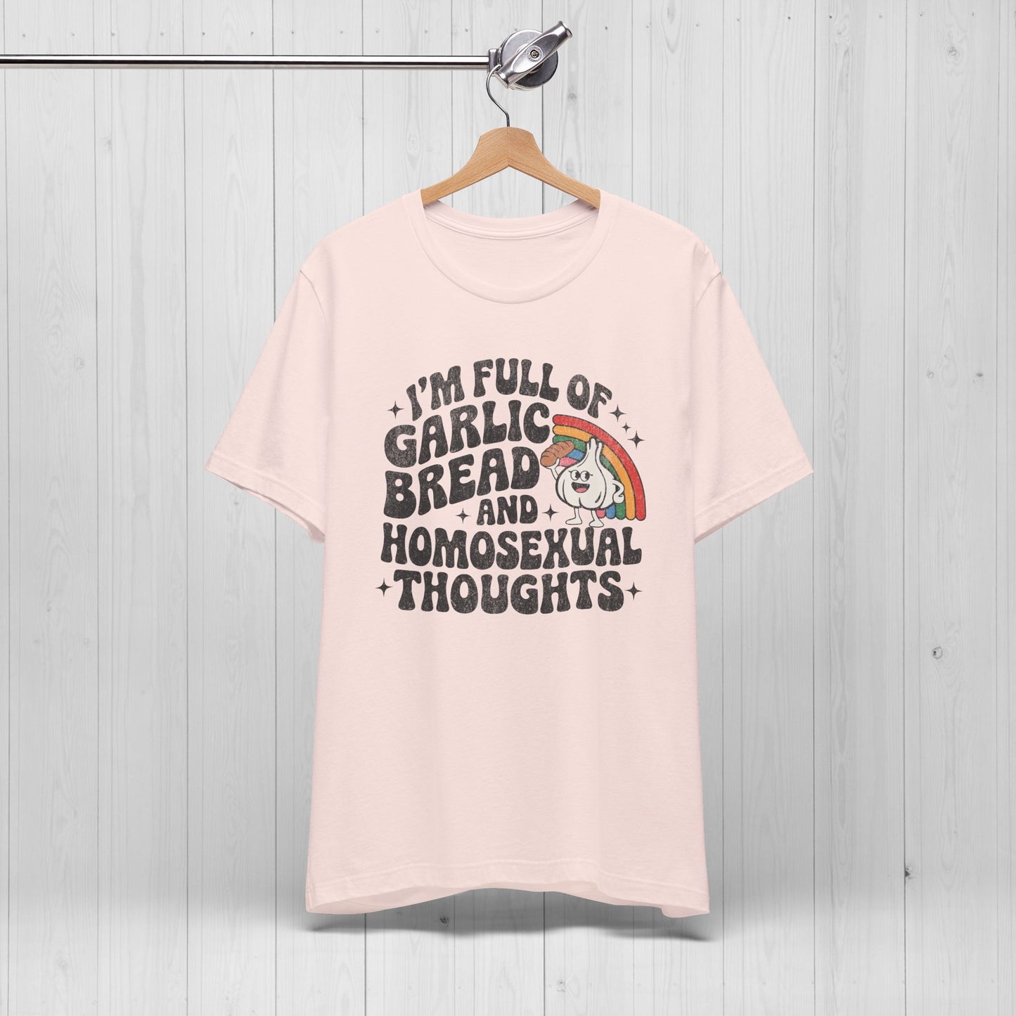 Full of Garlic Bread & Homosexual Thoughts Tee