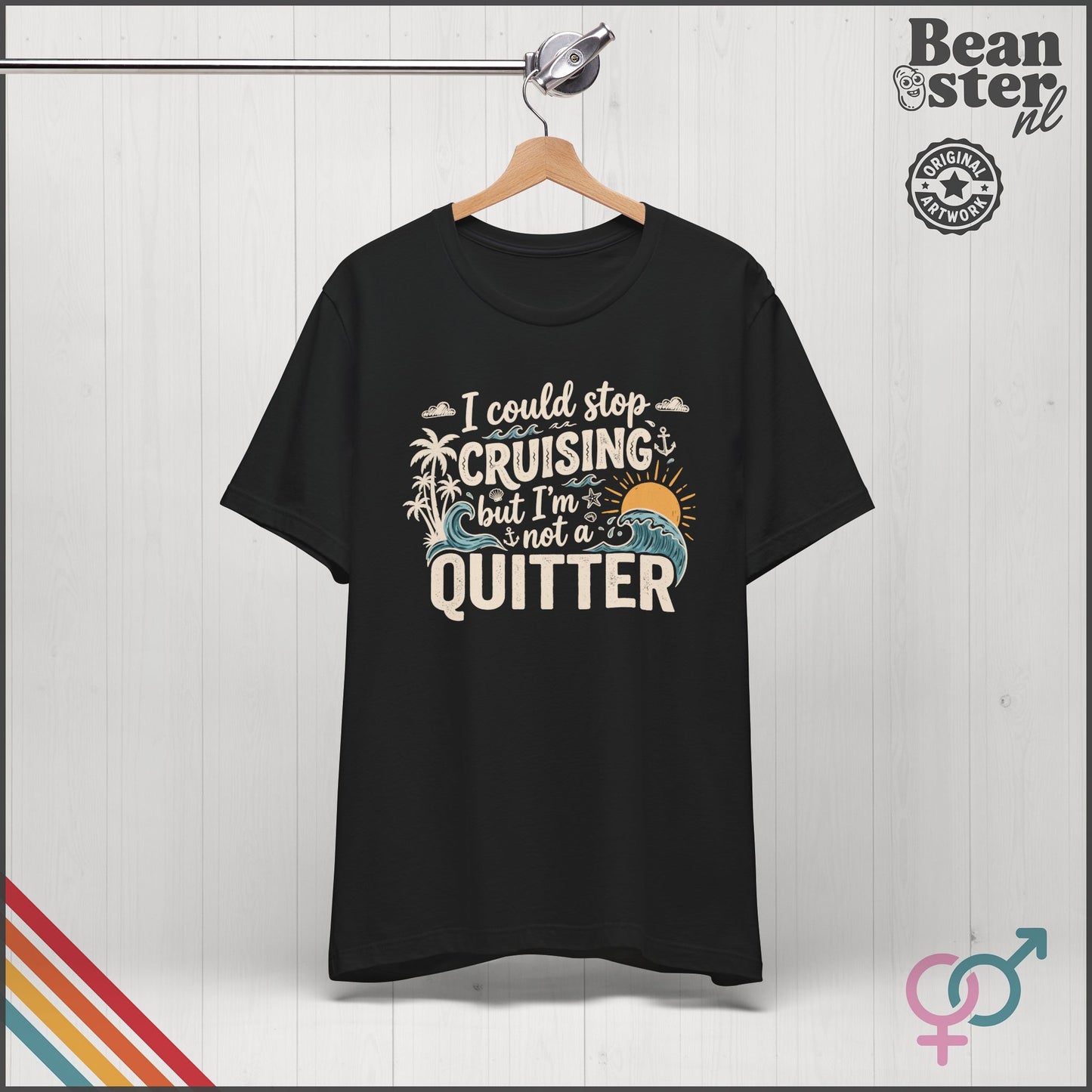 I Could Stop Cruising But I'm Not a Quitter Tee