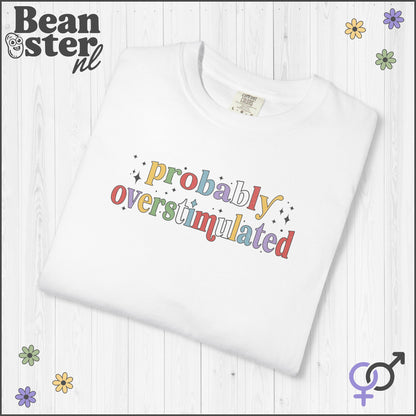 Probably Overstimulated T-Shirt | Funny Neurodivergent Tee