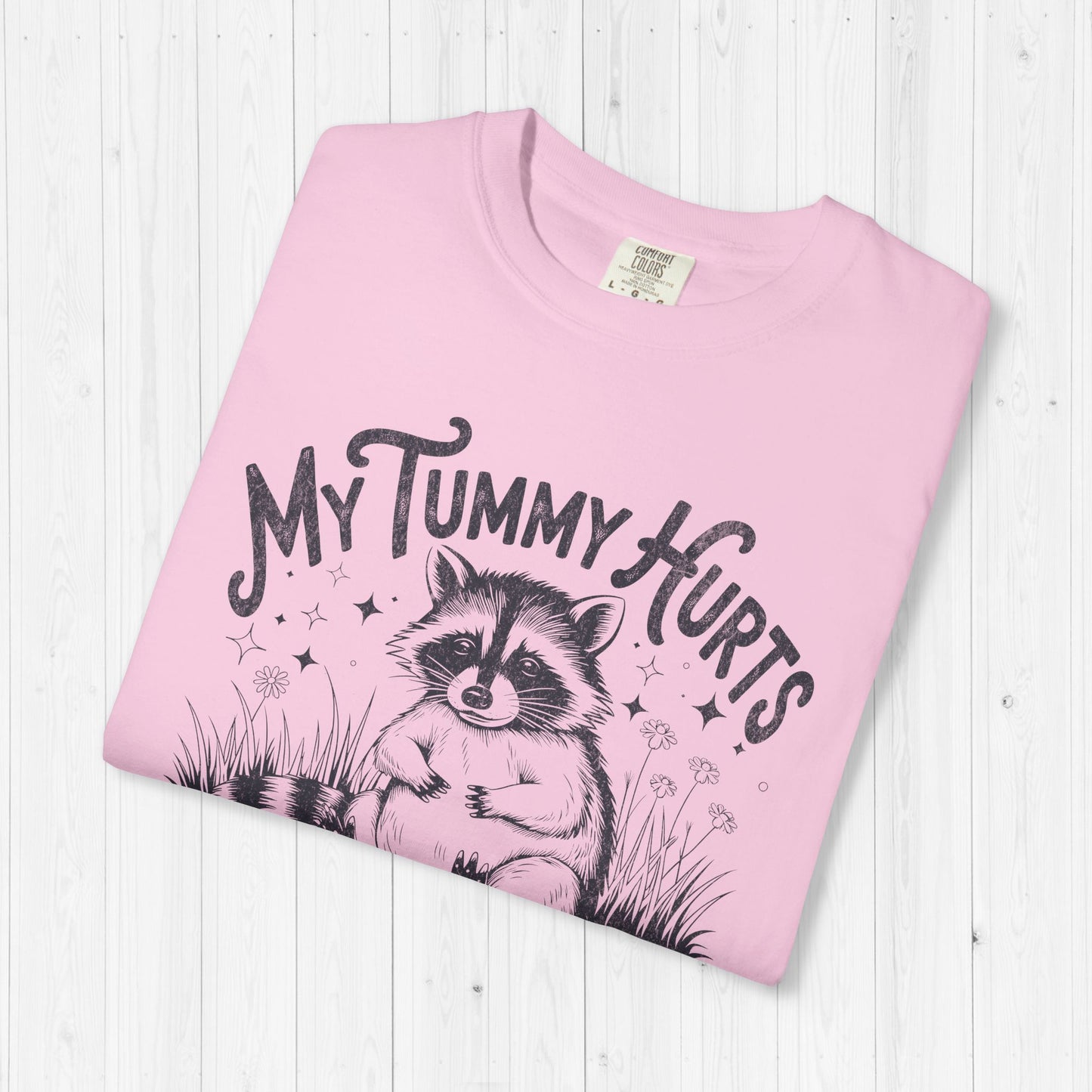 My Tummy Hurts And I'm Mad At The Government Shirt