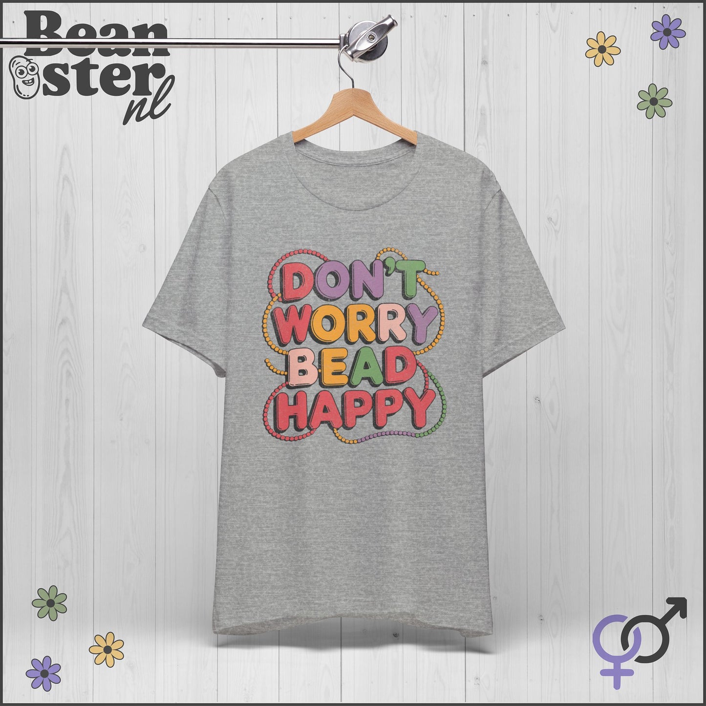 Don’t Worry Bead Happy T-Shirt – Fun Gift for Jewelry Makers