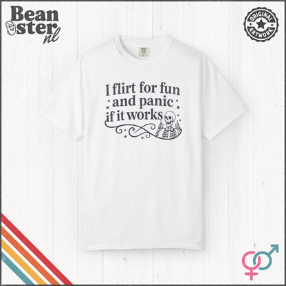 I Flirt For Fun And Panic When It Works T-Shirt
