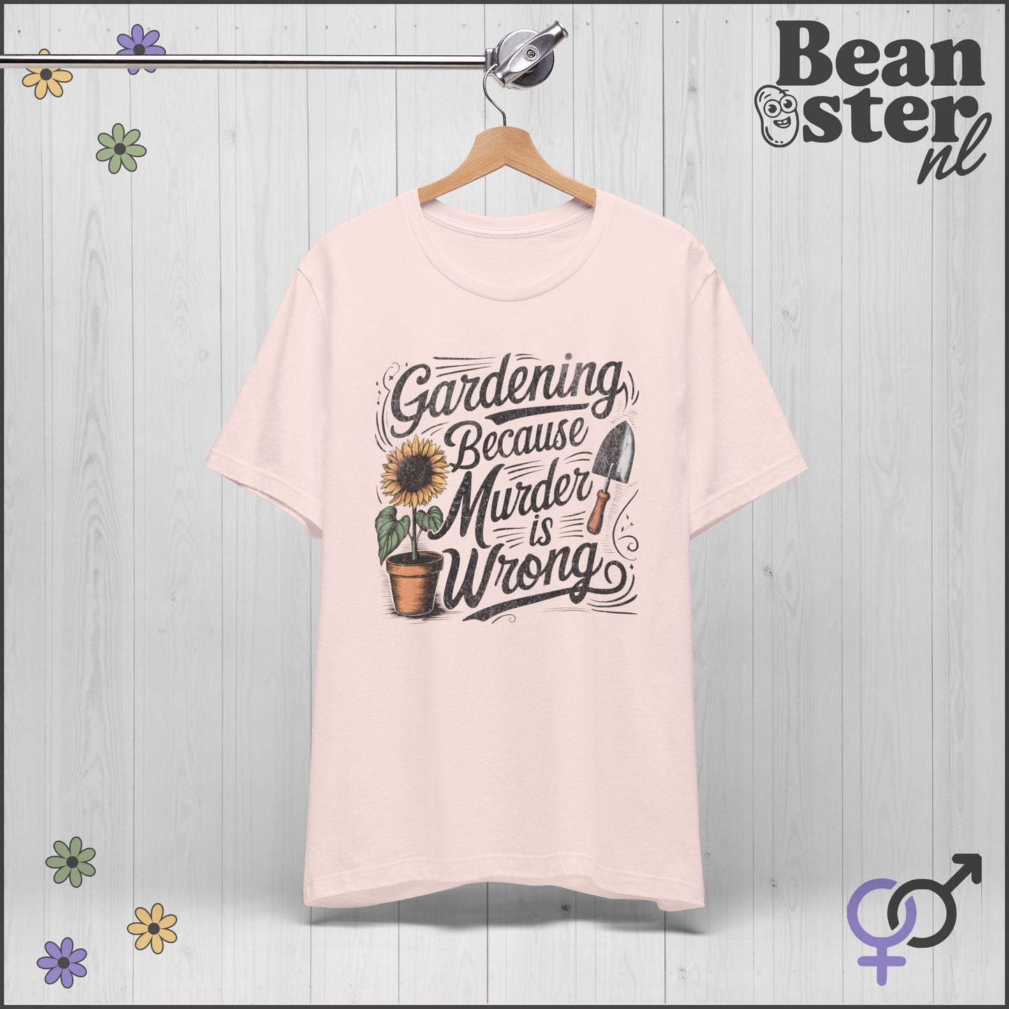 Gardening Because Murder Is Wrong 🌻 Funny T-Shirt