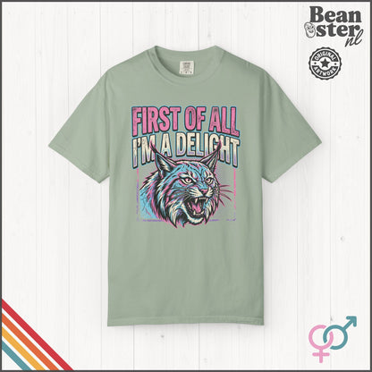 First of All I'm a Delight Funny Sassy Graphic T-Shirt