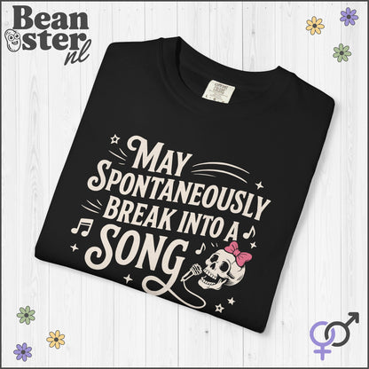 May Spontaneously Break Into a Song T-Shirt