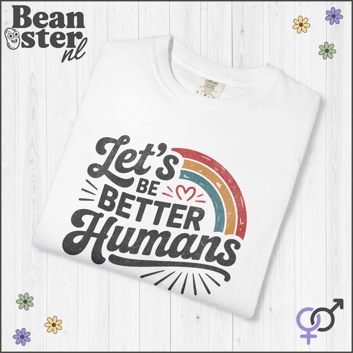 Retro Rainbow “Let's Be Better Humans” Motivational Tee