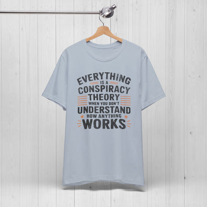 Everything Is A Conspiracy Theory When You Don’t Understand How Anything Works