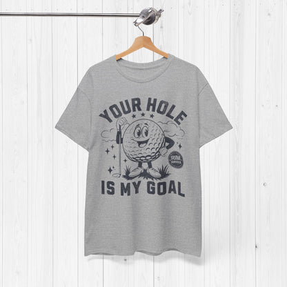 Your Hole is My Goal Shirt 🚩