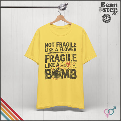 Not Fragile Like a Flower Feminist Bomb T-Shirt