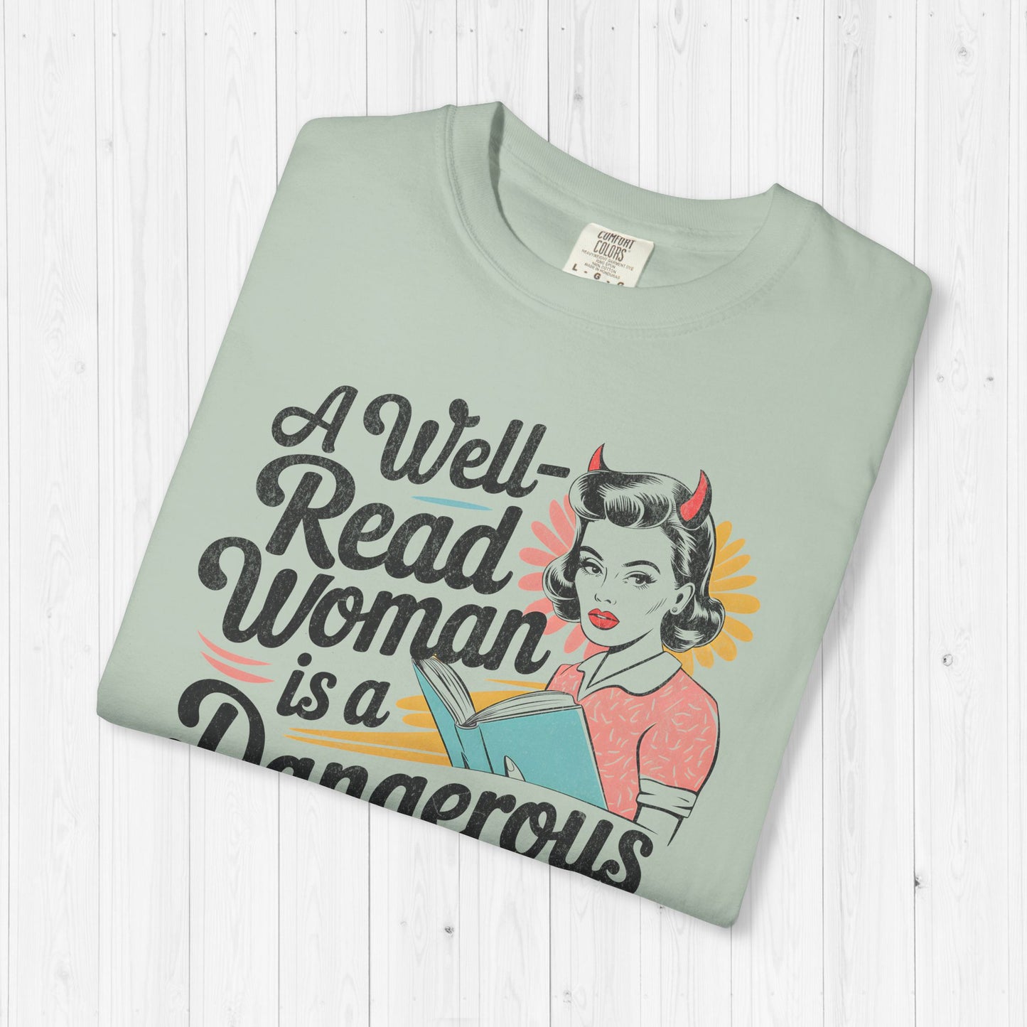 A Well Read Woman Is A Dangerous Creature Shirt