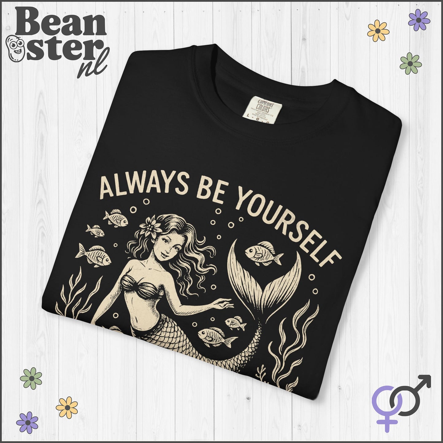 Always Be Yourself… Unless You Can Be a Mermaid Tee