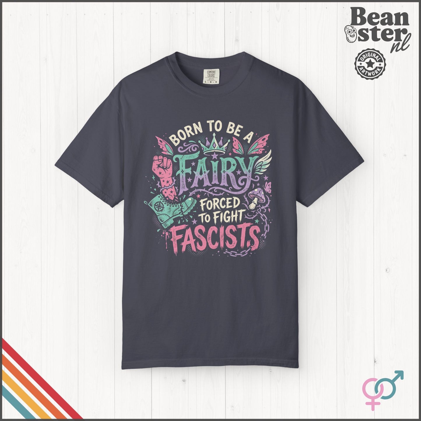 Born To Be A Fairy Forced To Fight Fascists T-Shirt