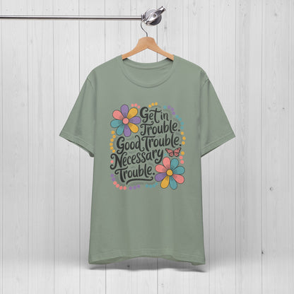 Get in Trouble Necessary Trouble Tee – Floral Civil Rights Shirt