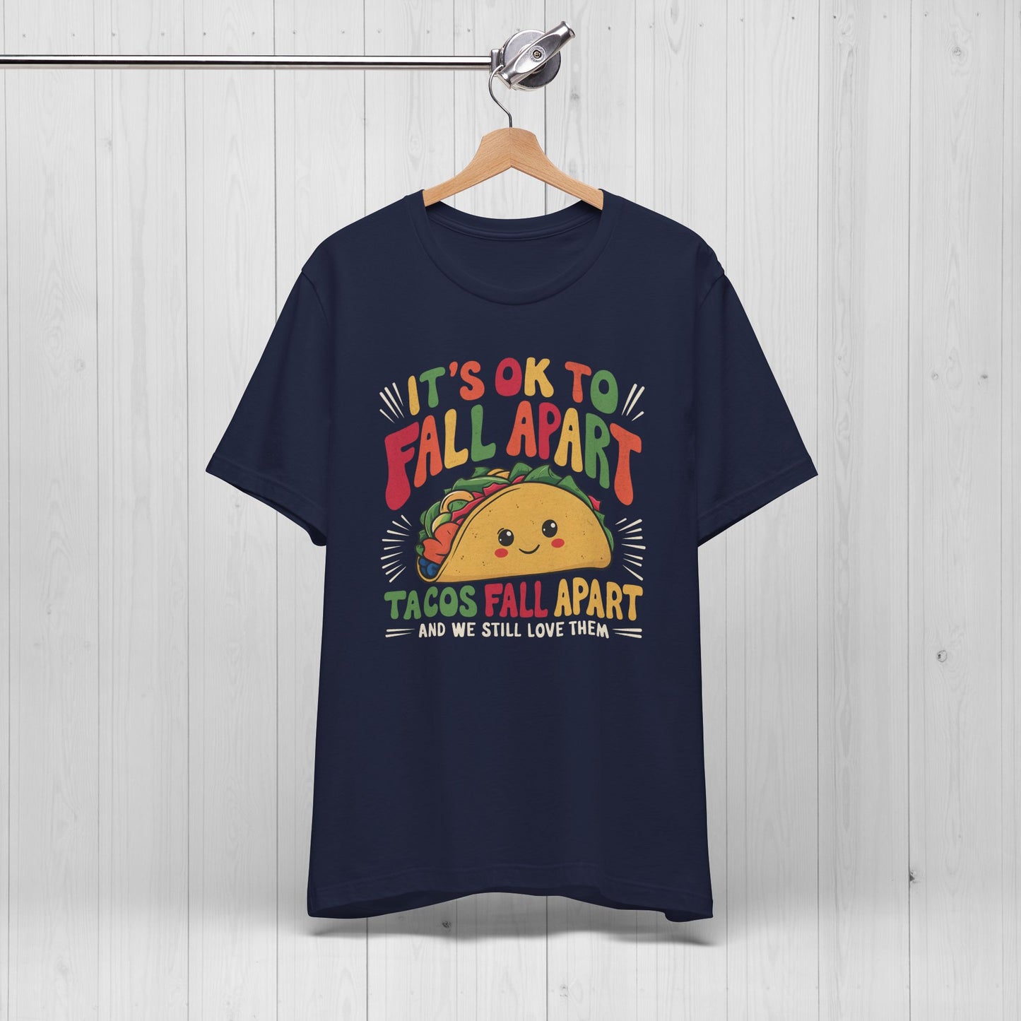 It's Ok To Fall Apart Taco Tee | Funny Motivational Shirt
