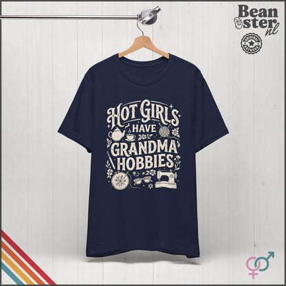 Hot Girls Have Grandma Hobbies T-Shirt | Cozy Girl Tee