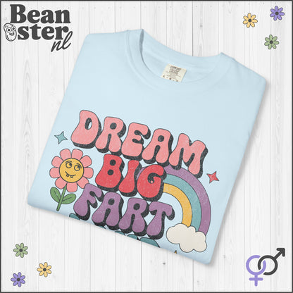 Dream Big Fart Loud Tee | Groovy Meme Shirt