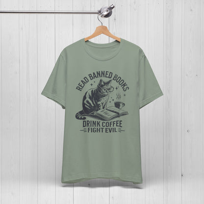 Read Books Drink Coffee Fight Evil Shirt