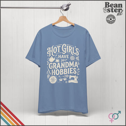 Hot Girls Have Grandma Hobbies T-Shirt | Cozy Girl Tee