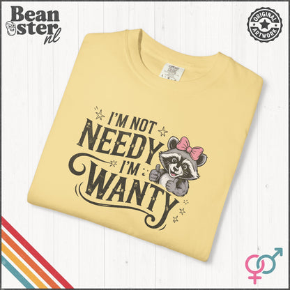 I'm Not Needy I'm Wanty Tee – Funny Raccoon Shirt