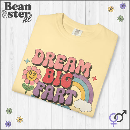 Dream Big Fart Loud Tee | Groovy Meme Shirt