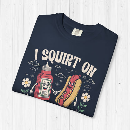I Squirt On Juicy Wieners Shirt
