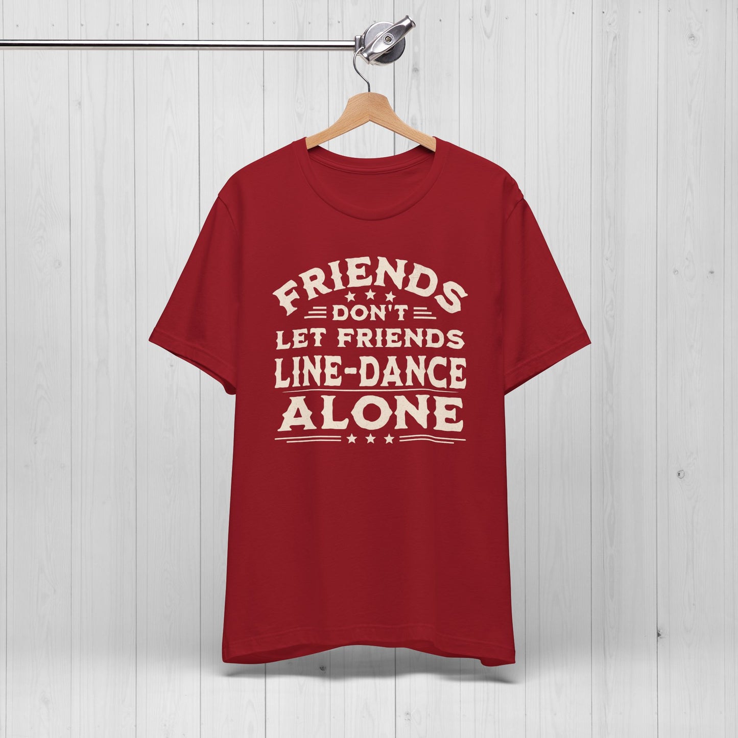 Line Dance Shirt – Friends Don’t Line Dance Alone Tee