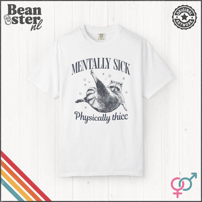 Mentally Sick Physically Thicc Funny Meme T-Shirt