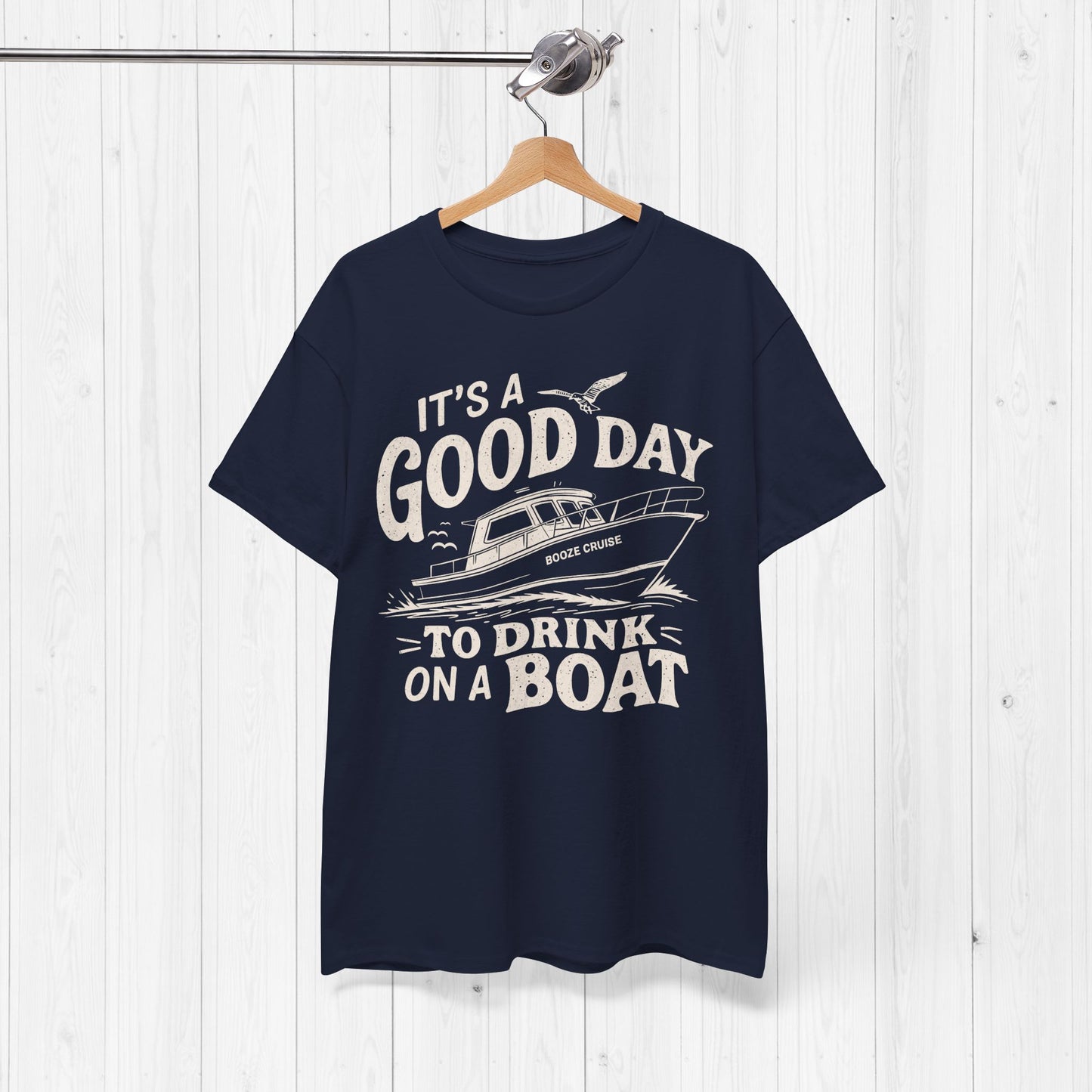 It's A Good Day To Drink On A Boat T-Shirt – Fun Tee