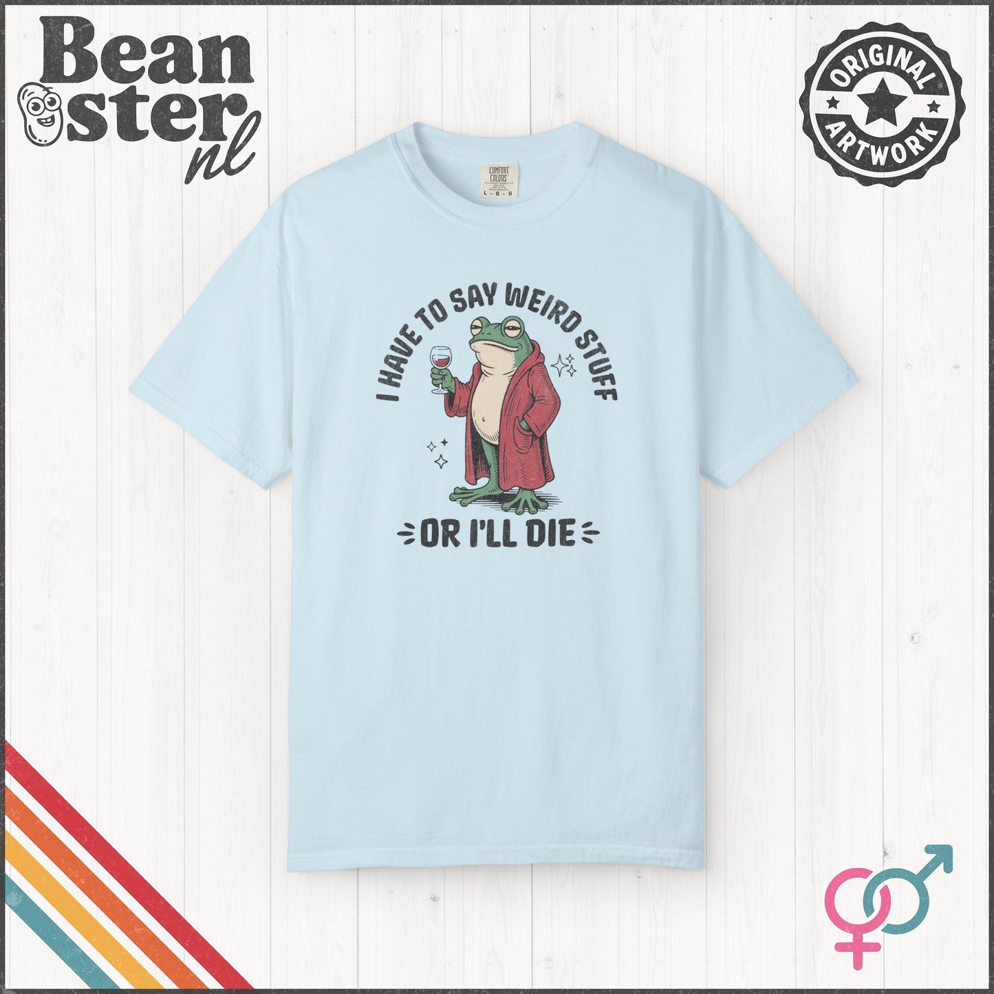 I Have To Say Weird Stuff Or I'll Die - Frog Meme Funny T-Shirt