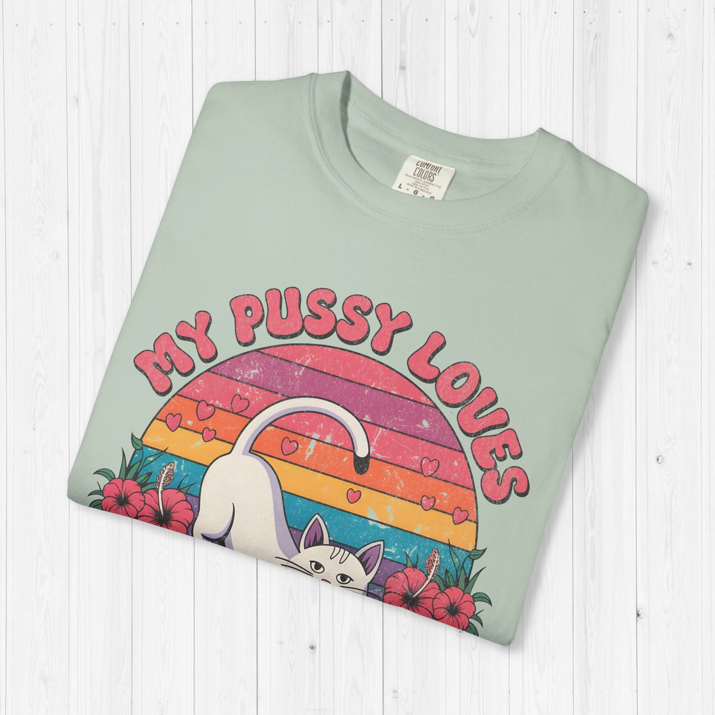 My Pussy Loves A Good Stretch Shirt
