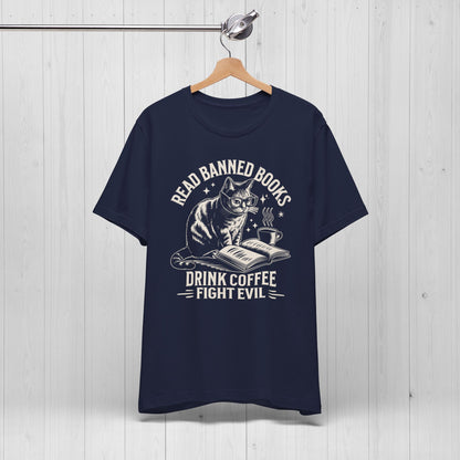 Read Books Drink Coffee Fight Evil Shirt