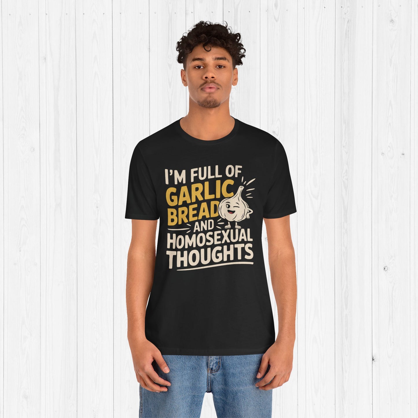 Funny Garlic Bread & Homosexual Thoughts T-Shirt