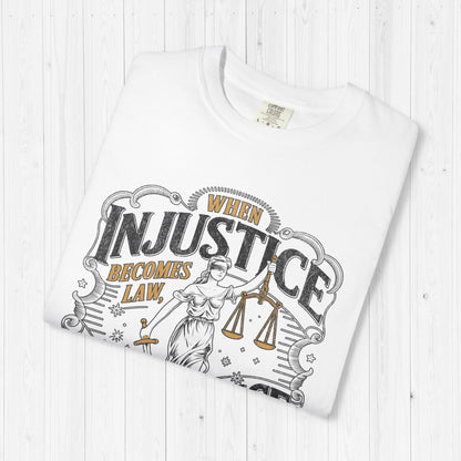 When Injustice Becomes Law – Lady Justice T-Shirt