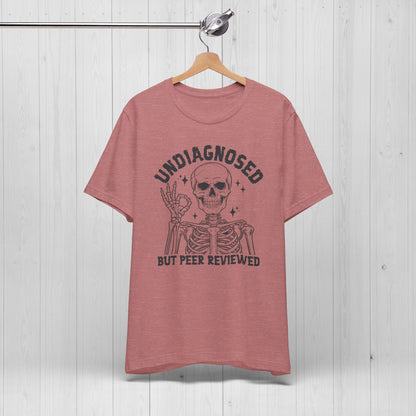 Undiagnosed But Peer Reviewed Skeleton T-Shirt 🔥