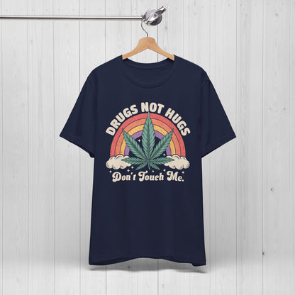 Drugs Not Hugs T-Shirt 🌿 Funny Weed Tee for Stoners