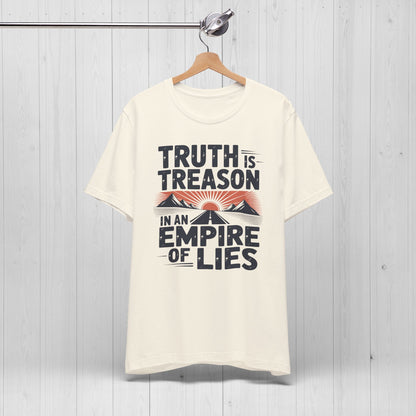 Truth Is Treason In An Empire Of Lies Shirt