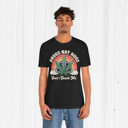 Drugs Not Hugs T-Shirt 🌿 Funny Weed Tee for Stoners