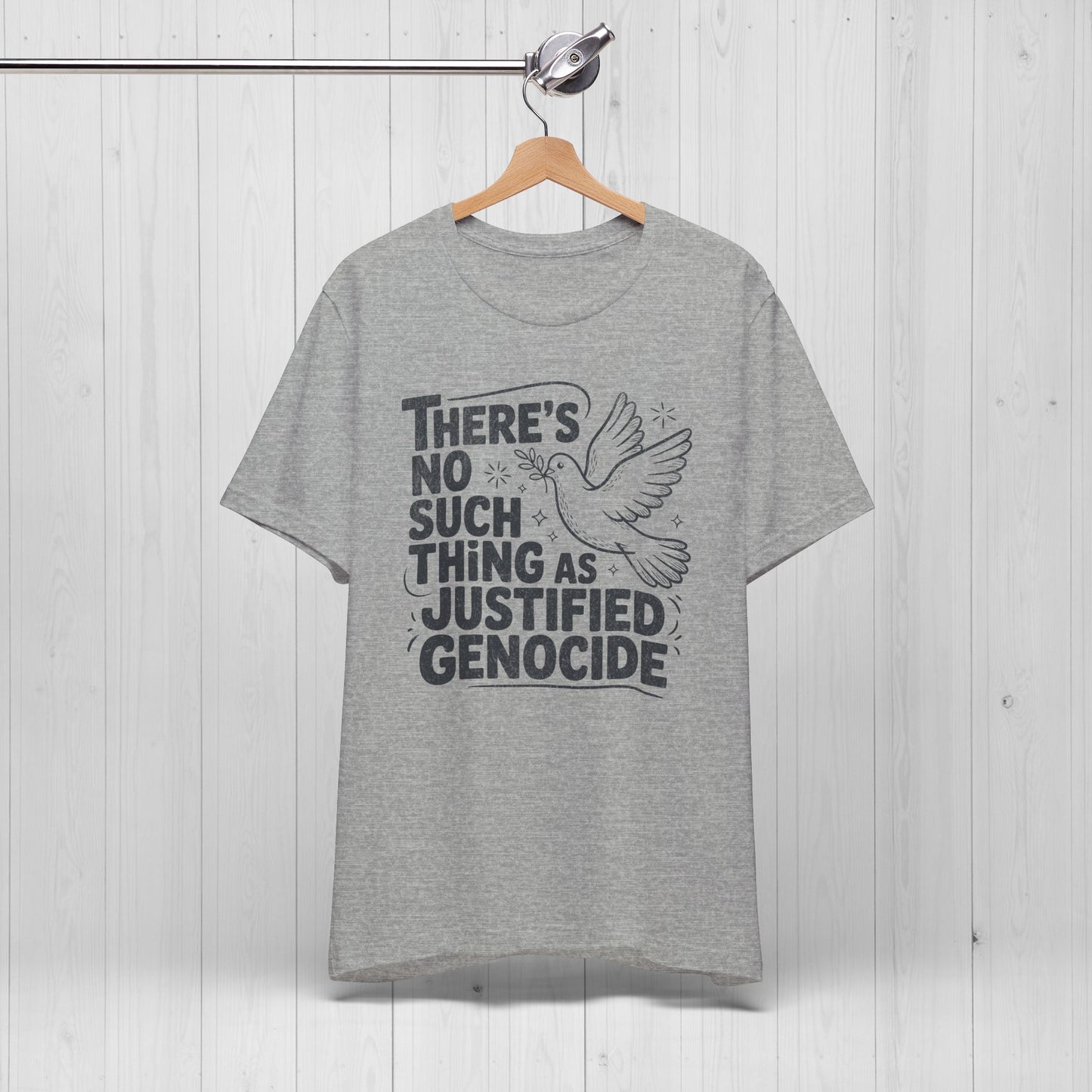 No Such Thing As Justified Genocide Activist T-Shirt