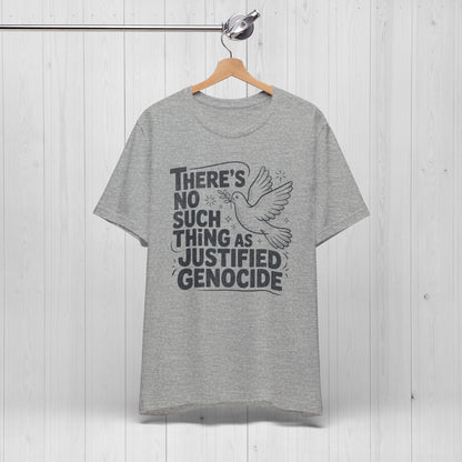 No Such Thing As Justified Genocide Activist T-Shirt