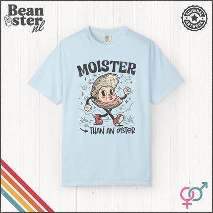Moister Than An Oyster T-Shirt