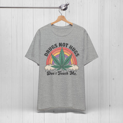 Drugs Not Hugs T-Shirt 🌿 Funny Weed Tee for Stoners